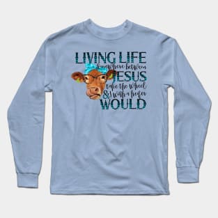 Jesus Take The Wheel Cow Long Sleeve T-Shirt